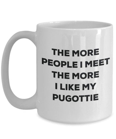 The more people I meet the more I like my Pugottie Mug
