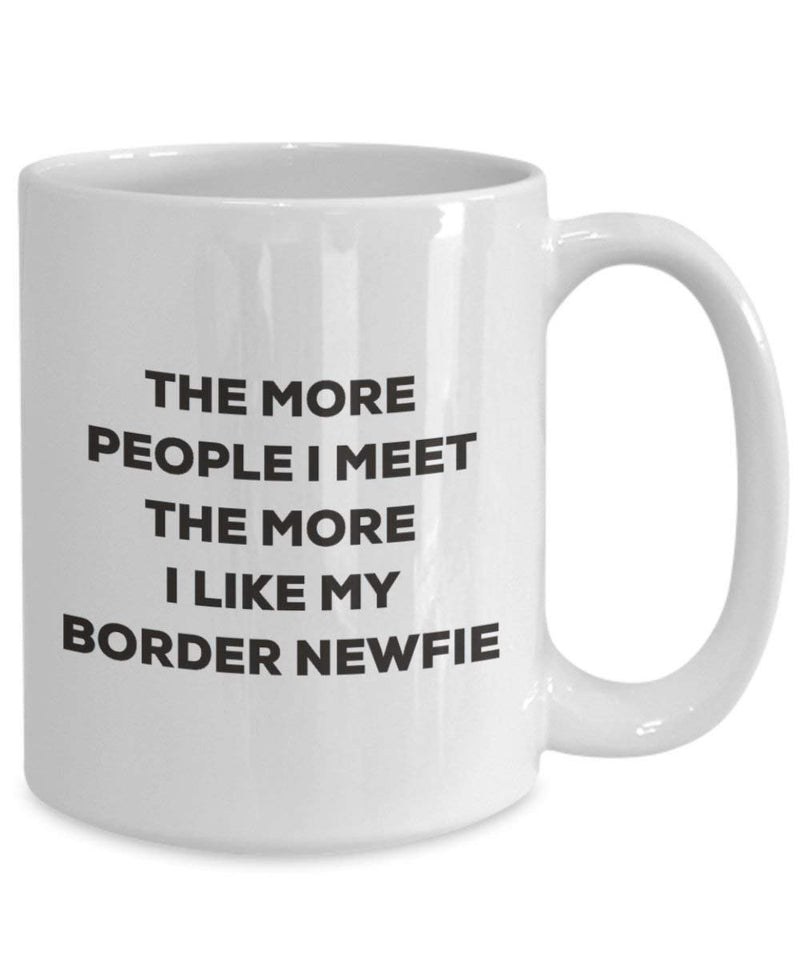 The more people I meet the more I like my Border Newfie Mug