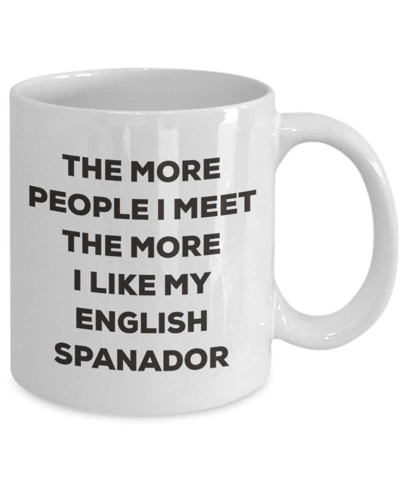 The more people I meet the more I like my English Spanador Mug