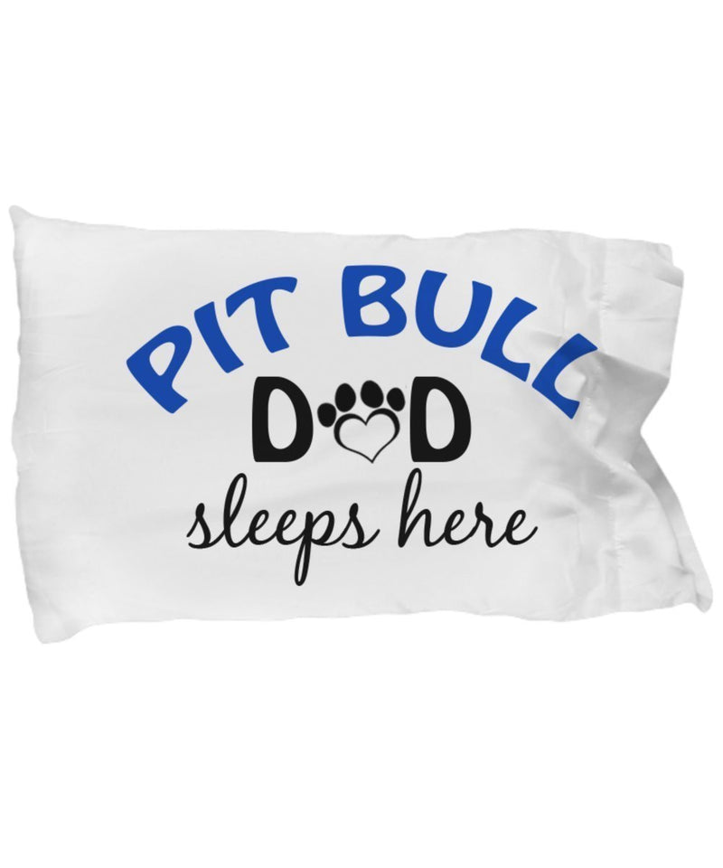 DogsMakeMeHappy Pit Bull Mom and Dad Pillow Cases gifts idea (Dad)
