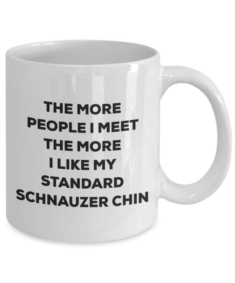 The more people i meet the more i Like My standard schnauzer chin mug – Funny Coffee Cup – Christmas Dog Lover cute GAG regalo idea 15oz Infradito colorati estivi, con finte perline