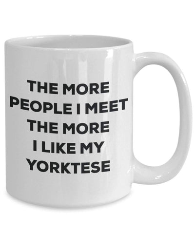 The more people i meet the more i Like My Yorktese mug – Funny Coffee Cup – Christmas Dog Lover cute GAG regalo idea 15oz Infradito colorati estivi, con finte perline