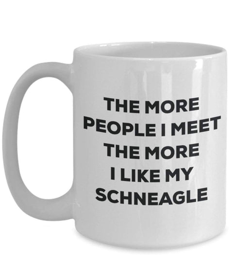 The more people I meet the more I like my Schneagle Mug