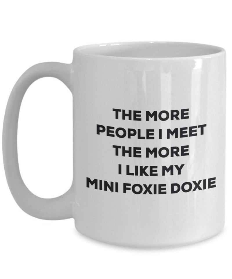 The more people I meet the more I like my Mini Foxie Doxie Mug