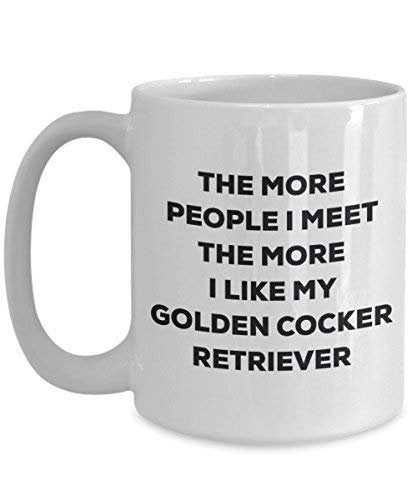 The More People I Meet The More I Like My Golden Cocker Retriever Mug