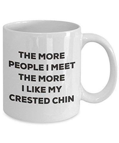 The More People I Meet The More I Like My Crested Chin Mug