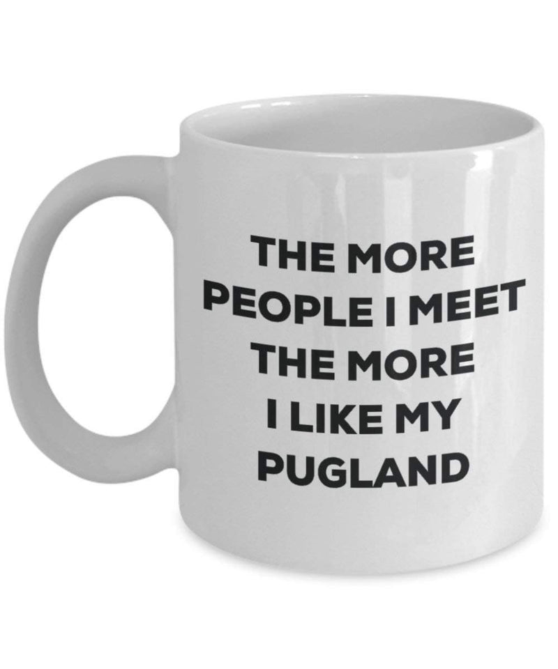 The more people I meet the more I like my Pugland Mug