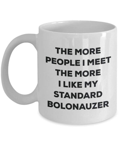 The more people i meet the more i Like My standard Bolonauzer mug – Funny Coffee Cup – Christmas Dog Lover cute GAG regalo idea 11oz Infradito colorati estivi, con finte perline