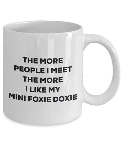 The more people I meet the more I like my Mini Foxie Doxie Mug