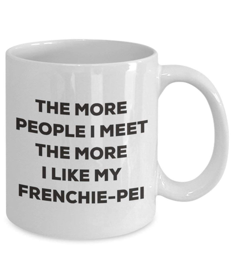The more people I meet the more I like my Frenchie-pei Mug