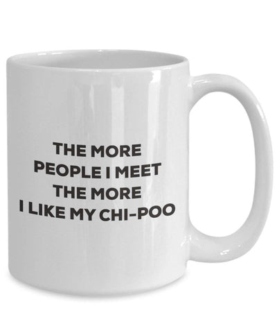 The more people I meet the more I like my Chi-poo Mug