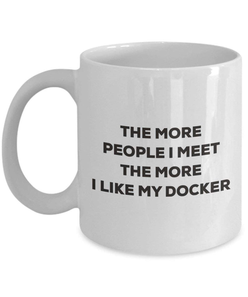 The more people I meet the more I like my Docker Mug