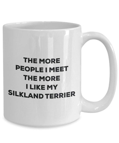 The more people I meet the more I like my Silkland Terrier Mug