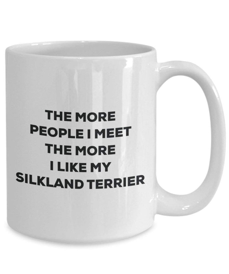 The more people I meet the more I like my Silkland Terrier Mug