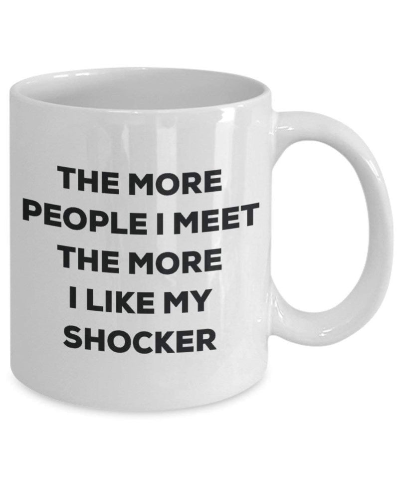 The more people i meet the more i Like My Shocker mug – Funny Coffee Cup – Christmas Dog Lover cute GAG regalo idea 11oz Infradito colorati estivi, con finte perline