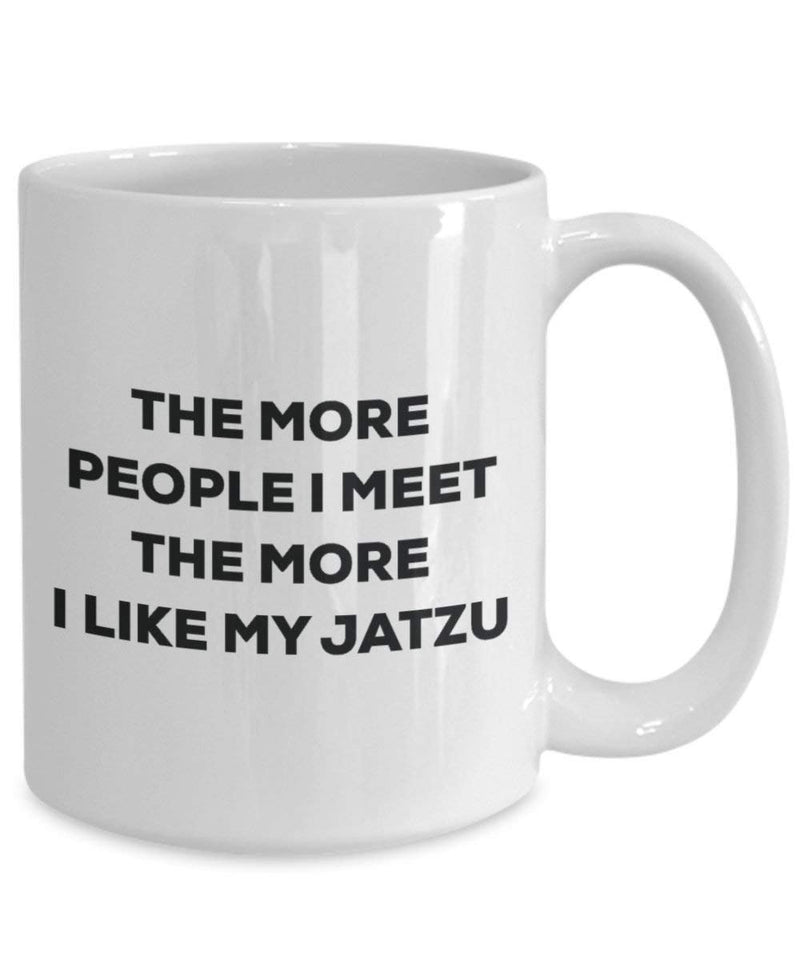 The more people I meet the more I like my Jatzu Mug