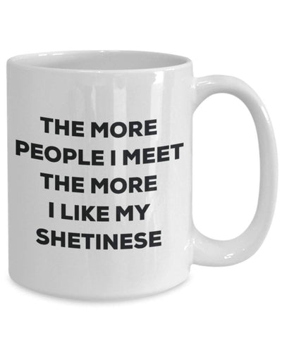 The more people i meet the more i Like My Shetinese mug – Funny Coffee Cup – Christmas Dog Lover cute GAG regalo idea 11oz Infradito colorati estivi, con finte perline