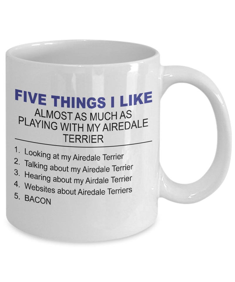 Airedale Terrier Mug - Five Thing I Like About My Airedale Terrier