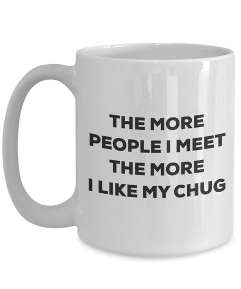 The more people I meet the more I like my Chug Mug