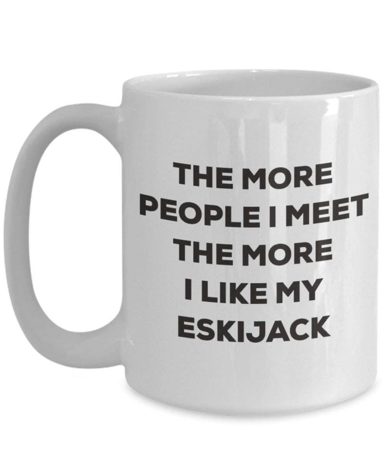 The more people I meet the more I like my Eskijack Mug