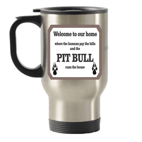 Welcome to our home- Human pay bills, Pit Bull runs the house