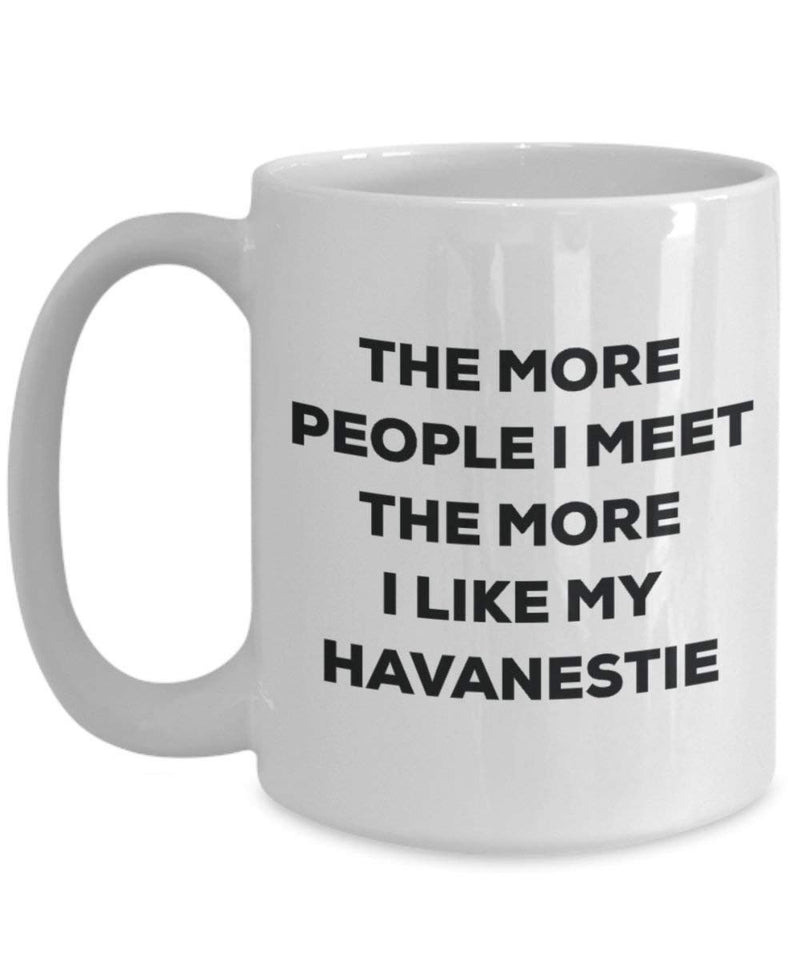 The more people I meet the more I like my Havanestie Mug