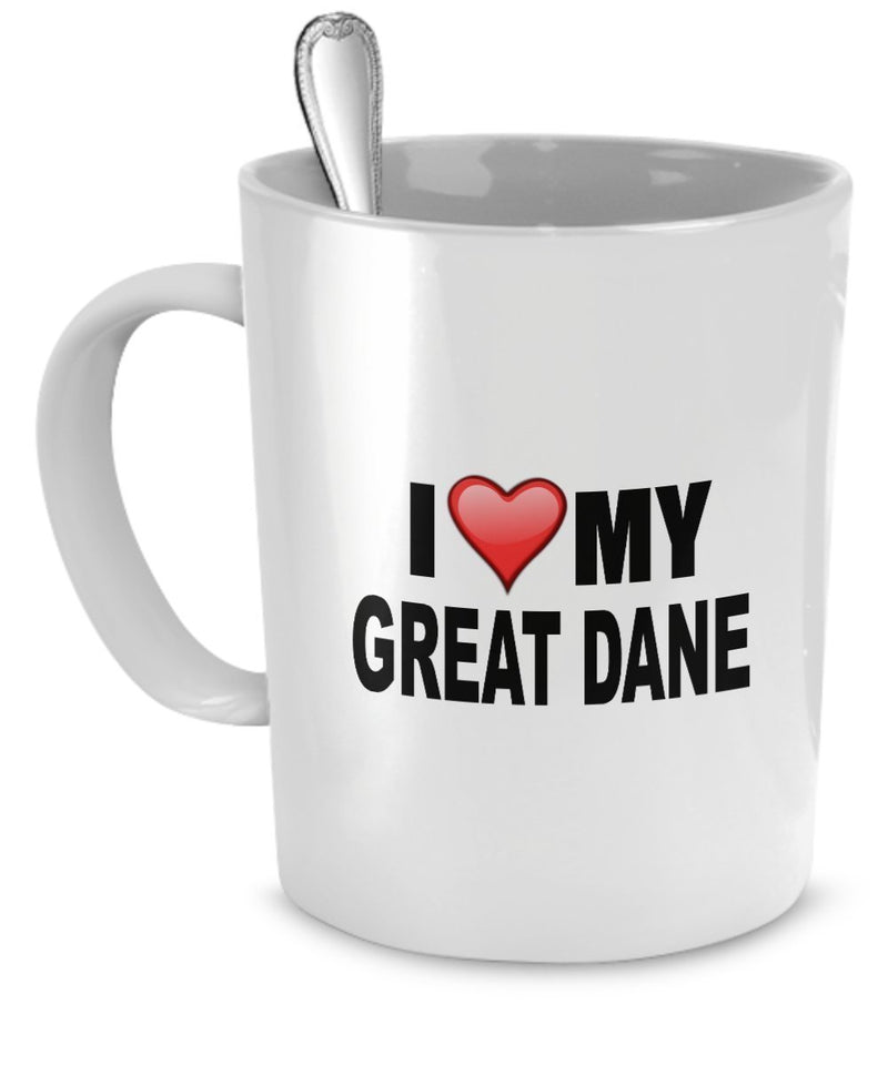 Great Dane Mug - I Love My Great Dane - Great Dane Lover Gifts - 11 oz Ceramic Mug