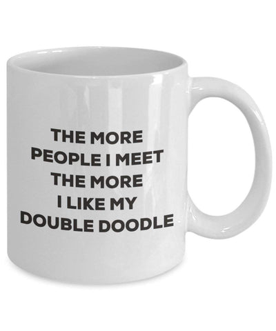 The more people I meet the more I like my Double Doodle Mug