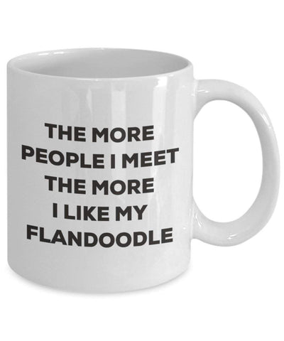 The more people I meet the more I like my Flandoodle Mug