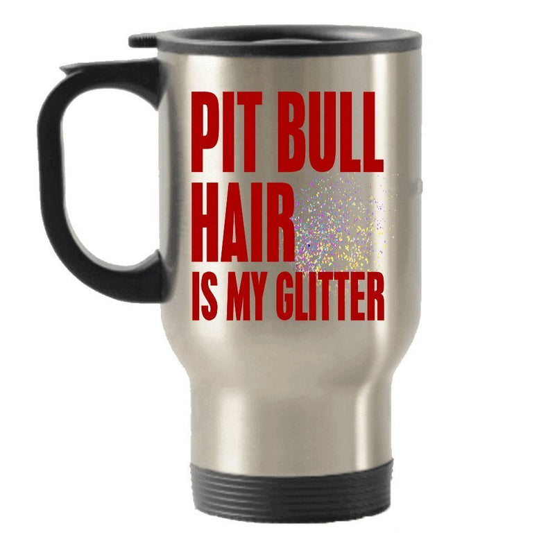 Pit Bull Hair is My Glitter- Funny Pit Bull gift idea