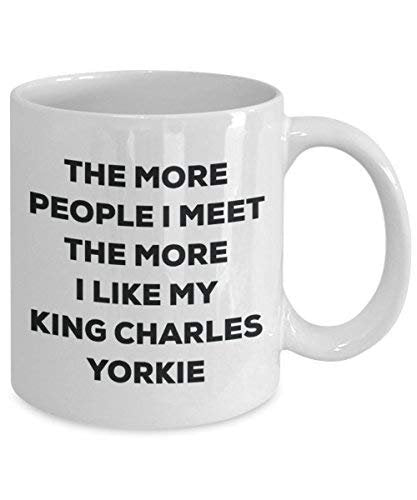 The More People I Meet The More I Like My King Charles Yorkie Mug