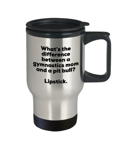 Gymnastics Mom Travel Mug - Difference Between a Gymnastics Mom and a Pit Bull Mug - Lipstick - Gift for Gymnastics Mom