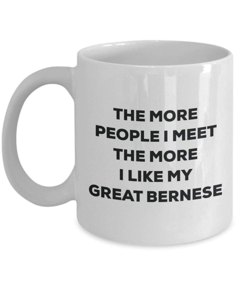 The more people I meet the more I like my Great Bernese Mug