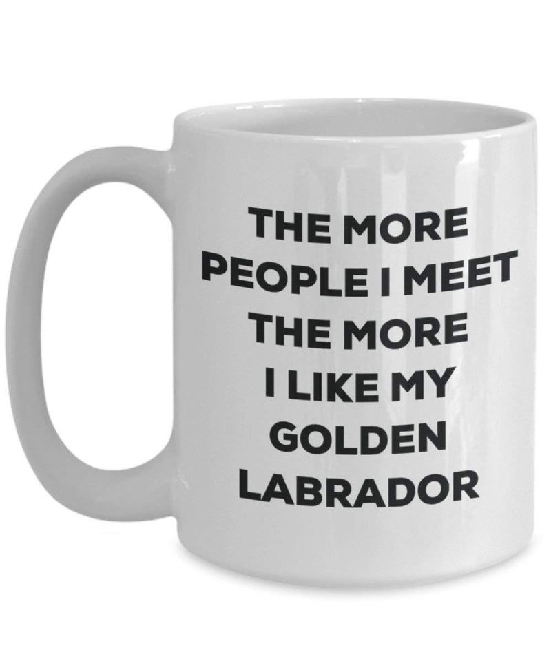 The more people I meet the more I like my Golden Labrador Mug