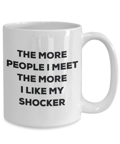 The more people i meet the more i Like My Shocker mug – Funny Coffee Cup – Christmas Dog Lover cute GAG regalo idea 11oz Infradito colorati estivi, con finte perline