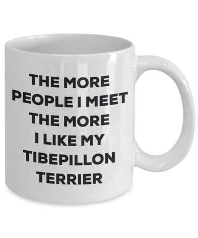 The more people I meet the more I like my Tibepillon Terrier Mug