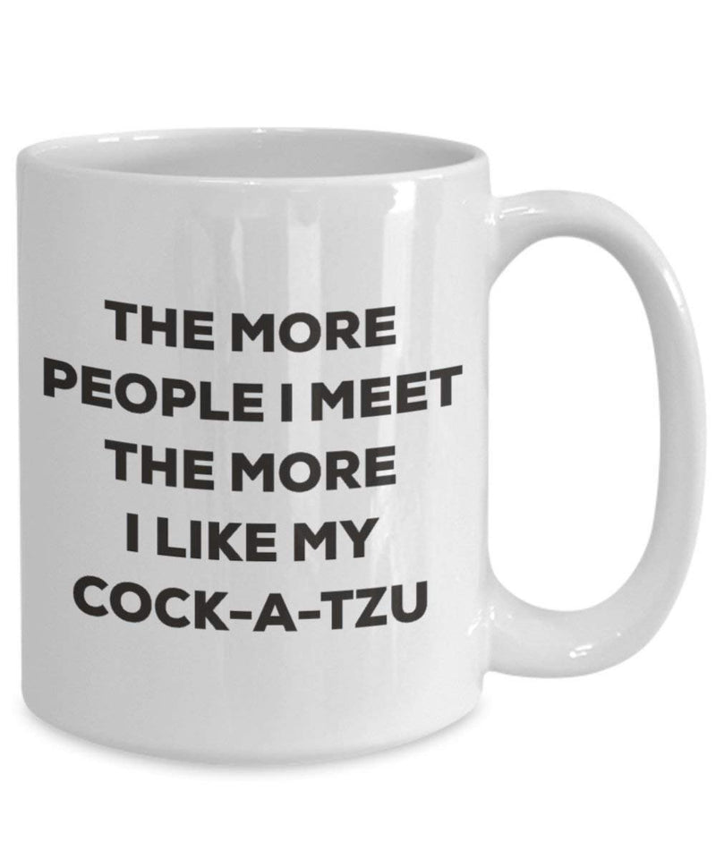 The more people I meet the more I like my Cock-a-tzu Mug