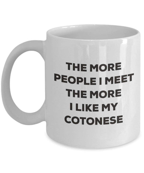 The more people I meet the more I like my Cotonese Mug