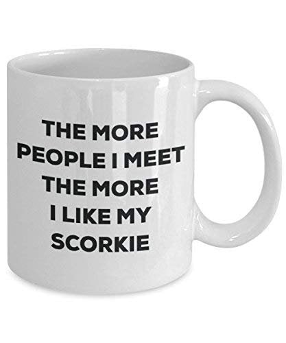 The More People I Meet The More I Like My Scorkie Mug