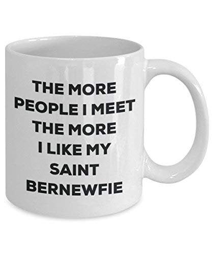 The More People I Meet The More I Like My Saint Bernewfie Mug