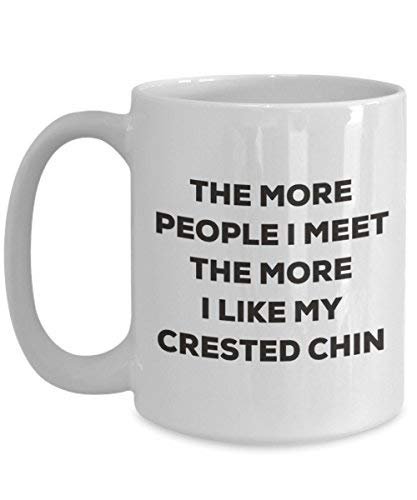 The More People I Meet The More I Like My Crested Chin Mug