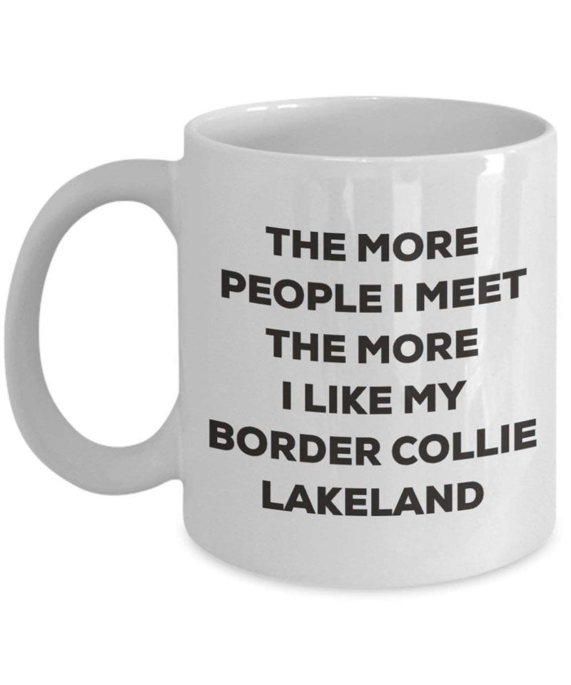 The more people I meet the more I like my Border Collie Lakeland Mug