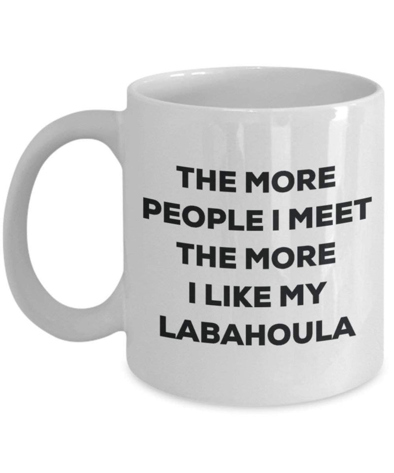 The more people I meet the more I like my Labahoula Mug