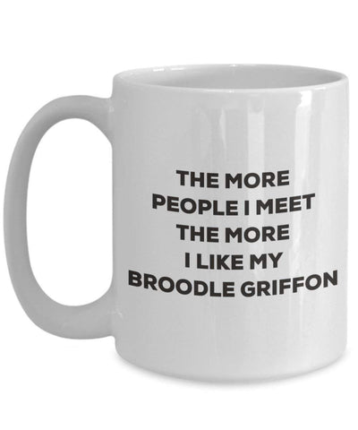 The more people I meet the more I like my Broodle Griffon Mug
