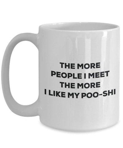 The more people I meet the more I like my Poo-shi Mug