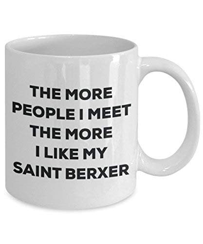 The More People I Meet The More I Like My Saint Berxer Mug