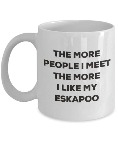 The more people I meet the more I like my Eskapoo Mug