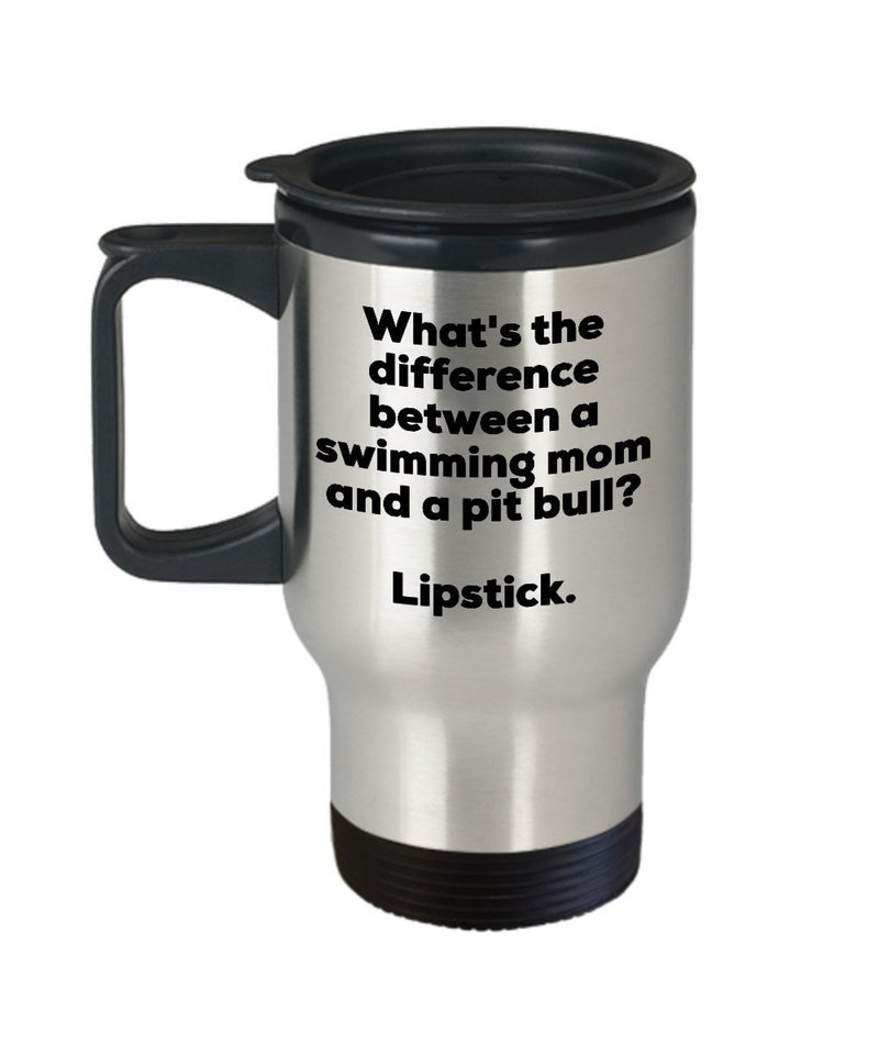 Swimming Mom Travel Mug - Difference Between a Swimming Mom and a Pit Bull Mug - Lipstick - Gift for Swimming Mom