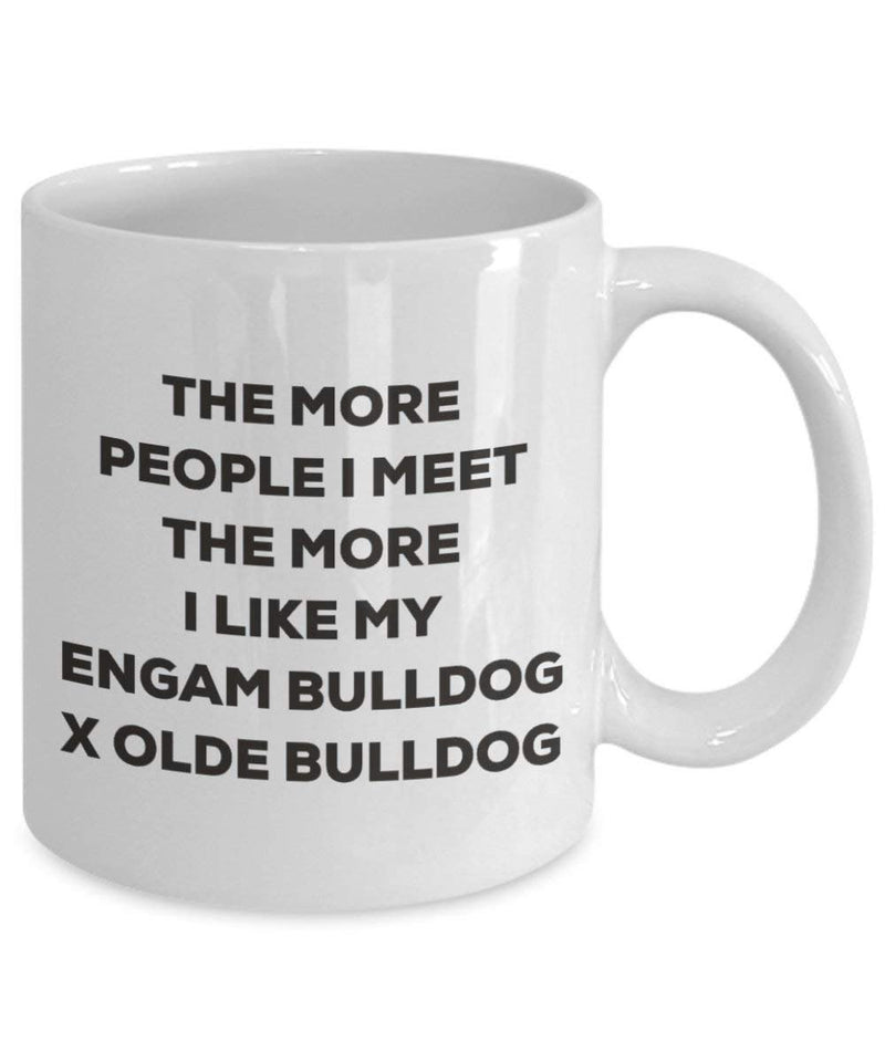 The more people I meet the more I like my Engam Bulldog X Olde Bulldog Mug