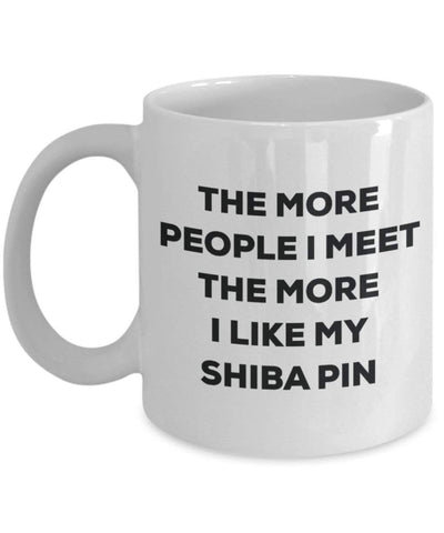 The more people i meet the more i Like My Shiba pin mug – Funny Coffee Cup – Christmas Dog Lover cute GAG regalo idea 15oz Infradito colorati estivi, con finte perline